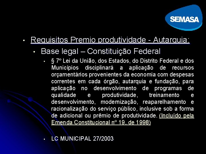  • Requisitos Premio produtividade - Autarquia: • Base legal – Constituição Federal •