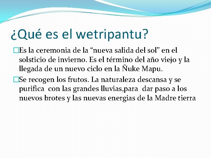 ¿Qué es el wetripantu? �Es la ceremonia de la “nueva salida del sol” en