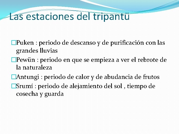 Las estaciones del tripantü �Puken : periodo de descanso y de purificación con las