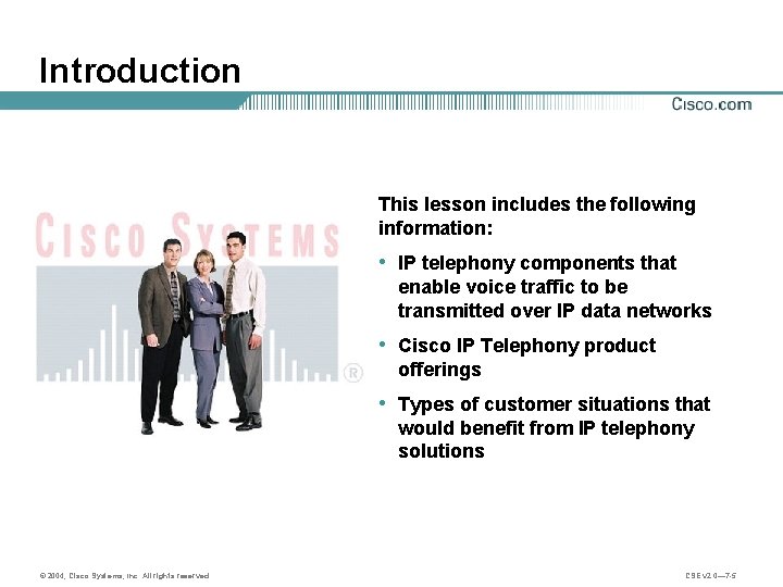 Introduction This lesson includes the following information: • IP telephony components that enable voice
