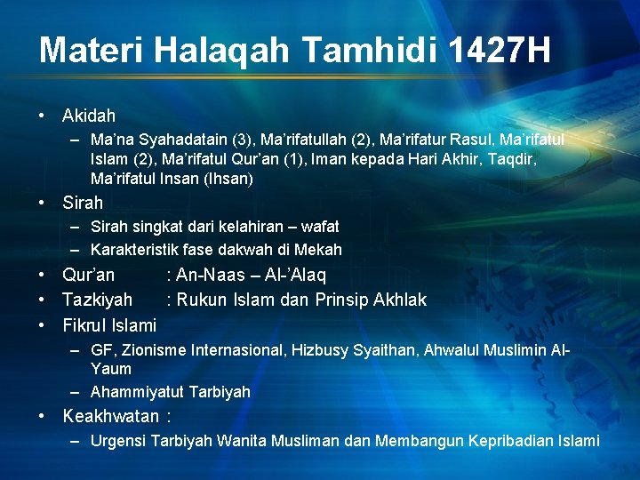 Materi Halaqah Tamhidi 1427 H • Akidah – Ma’na Syahadatain (3), Ma’rifatullah (2), Ma’rifatur