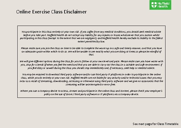 Online Exercise Class Disclaimer You participate in this class entirely at your own risk.