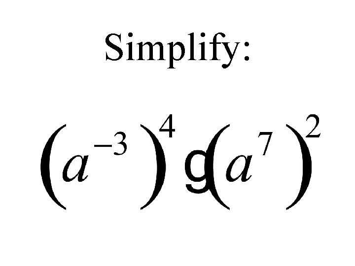 Simplify: 