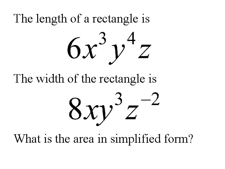 The length of a rectangle is The width of the rectangle is What is
