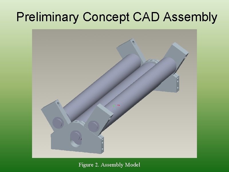 Preliminary Concept CAD Assembly Figure 2. Assembly Model 