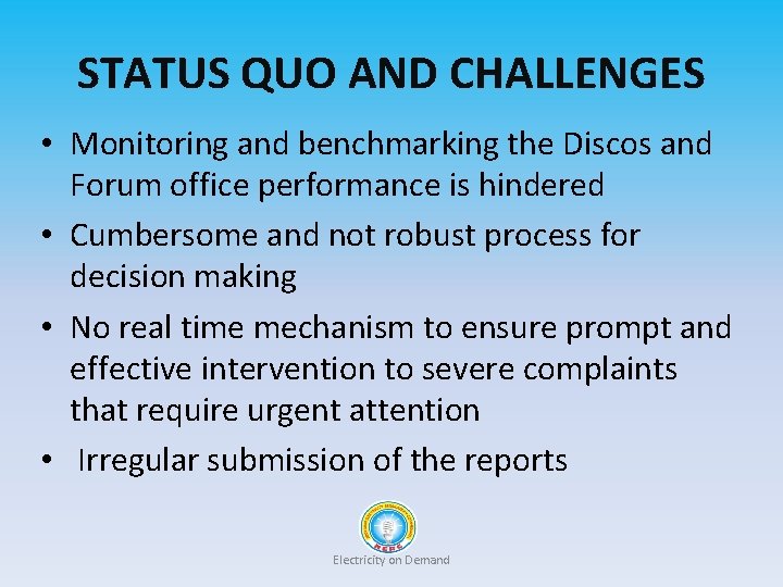 STATUS QUO AND CHALLENGES • Monitoring and benchmarking the Discos and Forum office performance