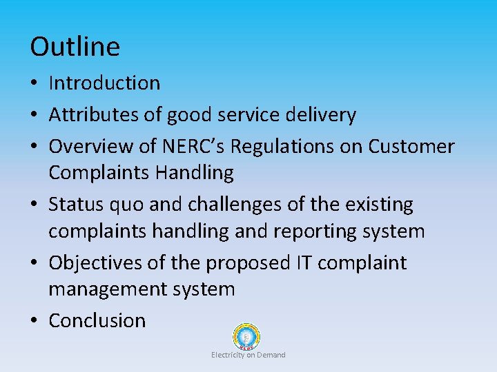 Outline • Introduction • Attributes of good service delivery • Overview of NERC’s Regulations