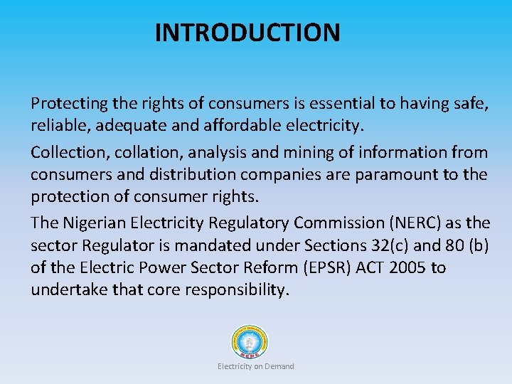 INTRODUCTION Protecting the rights of consumers is essential to having safe, reliable, adequate and