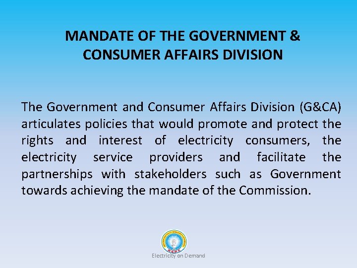 MANDATE OF THE GOVERNMENT & CONSUMER AFFAIRS DIVISION The Government and Consumer Affairs Division