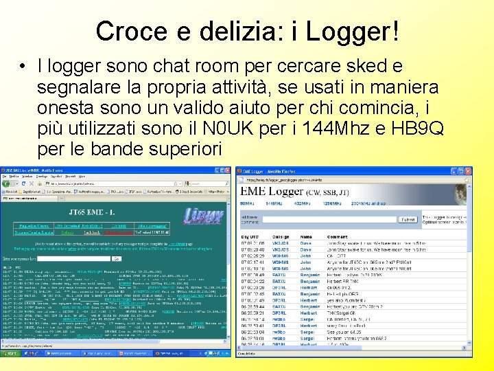 Croce e delizia: i Logger! • I logger sono chat room per cercare sked
