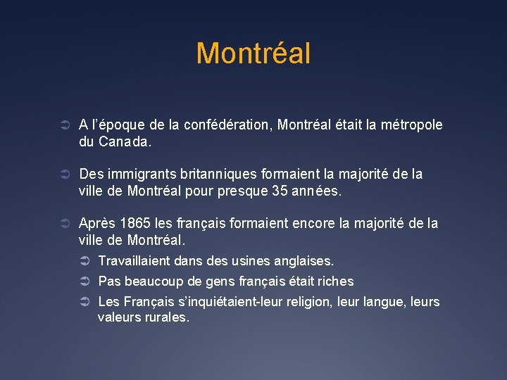 Montréal Ü A l’époque de la confédération, Montréal était la métropole du Canada. Ü