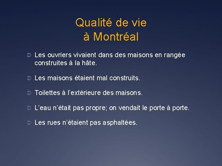 Qualité de vie à Montréal Ü Les ouvriers vivaient dans des maisons en rangée
