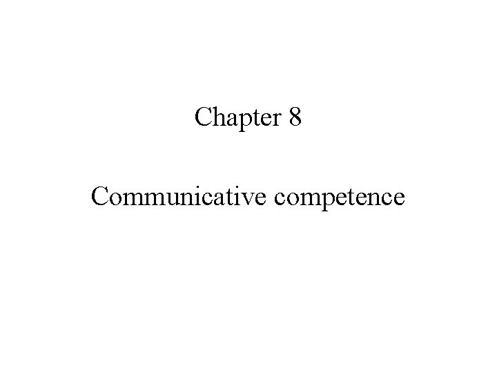 Chapter 8 Communicative competence 