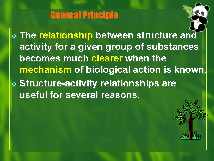 General Principle The relationship between structure and activity for a given group of substances