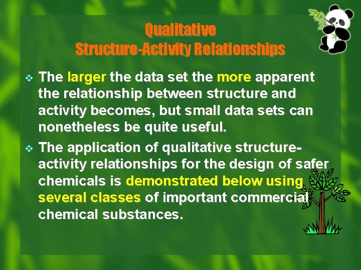 Qualitative Structure-Activity Relationships v v The larger the data set the more apparent the