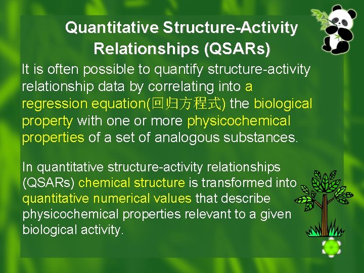 Quantitative Structure-Activity Relationships (QSARs) It is often possible to quantify structure-activity relationship data by
