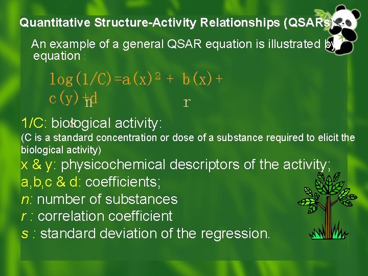 Quantitative Structure-Activity Relationships (QSARs) An example of a general QSAR equation is illustrated by