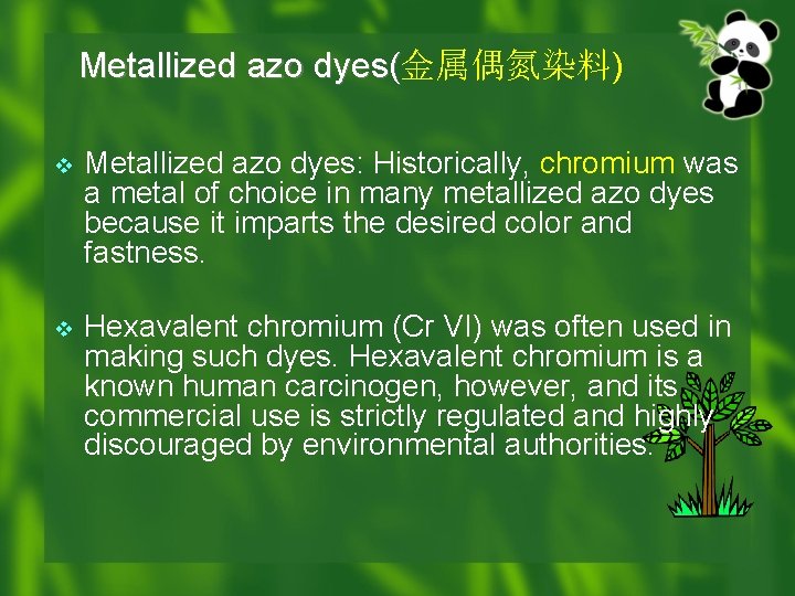 Metallized azo dyes(金属偶氮染料) dyes( v Metallized azo dyes: Historically, chromium was a metal of