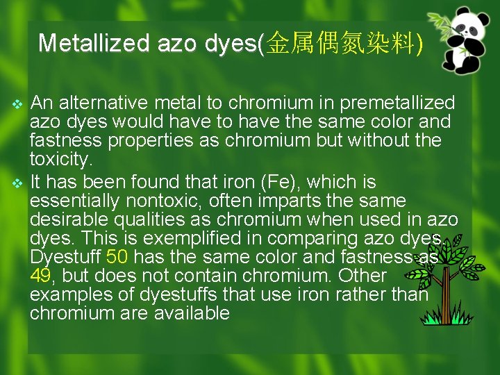 Metallized azo dyes(金属偶氮染料) dyes( v v An alternative metal to chromium in premetallized azo