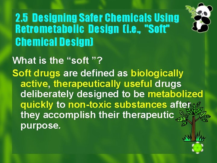 2. 5 Designing Safer Chemicals Using Retrometabolic Design (i. e. , "Soft" Chemical Design)