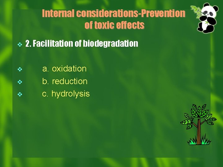 Internal considerations-Prevention of toxic effects v v 2. Facilitation of biodegradation a. oxidation b.