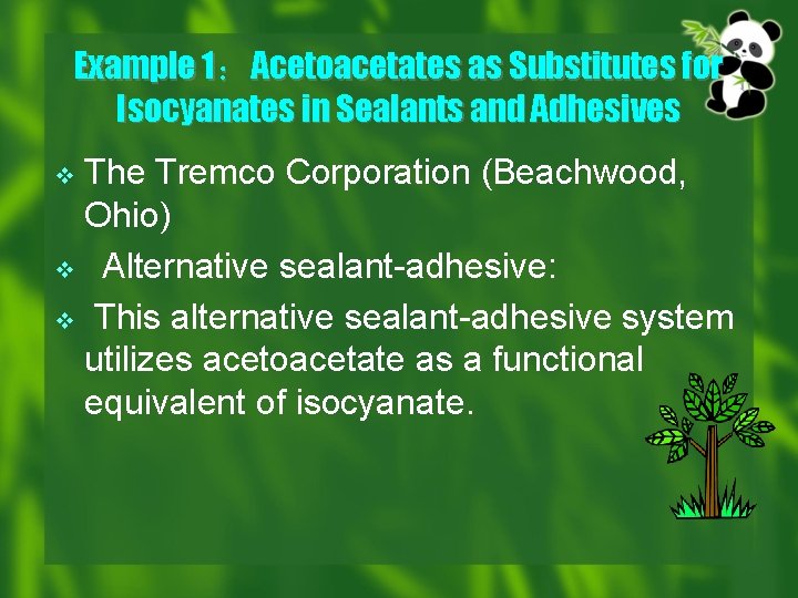 Example 1：Acetoacetates as Substitutes for Isocyanates in Sealants and Adhesives The Tremco Corporation (Beachwood,