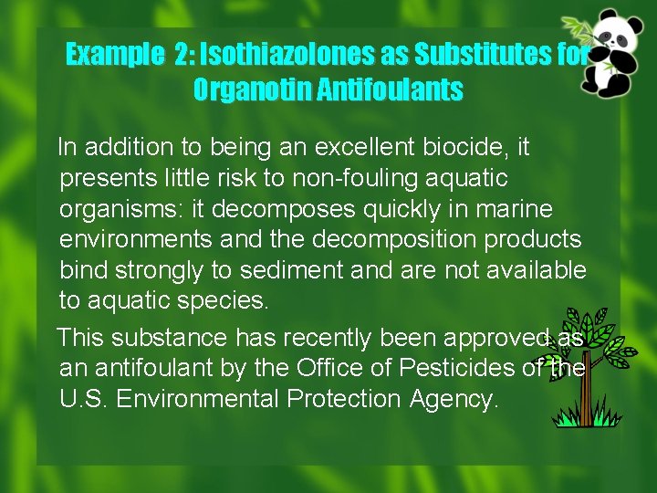 Example 2: Isothiazolones as Substitutes for Organotin Antifoulants In addition to being an excellent