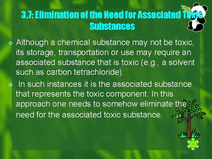 3. 7: Elimination of the Need for Associated Toxic Substances v v Although a