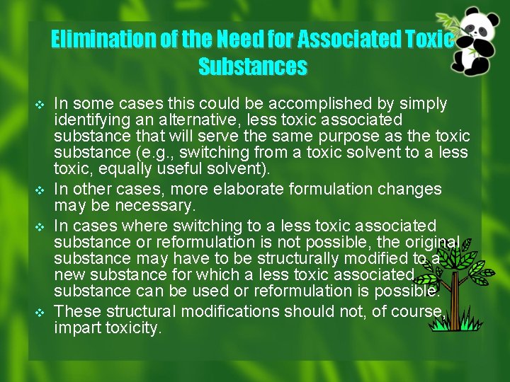 Elimination of the Need for Associated Toxic Substances v v In some cases this