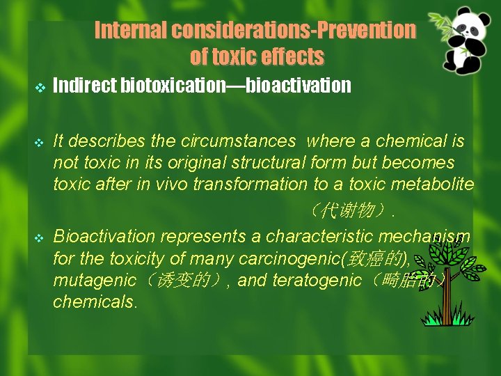 Internal considerations-Prevention of toxic effects v v v Indirect biotoxication—bioactivation It describes the circumstances