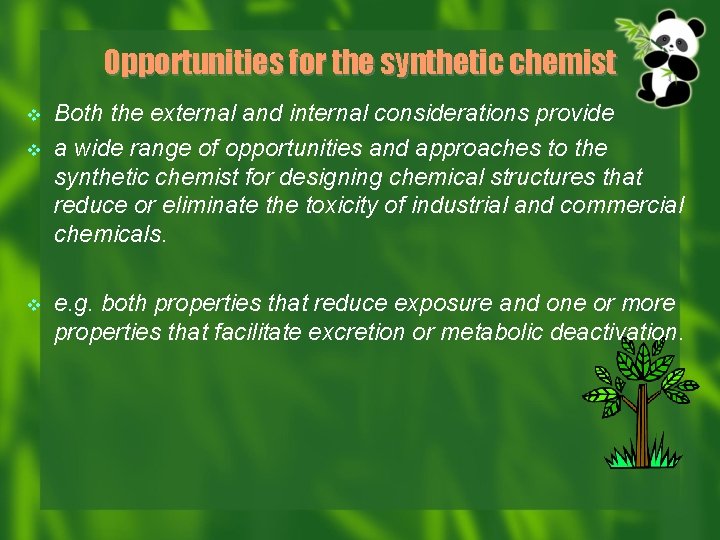 Opportunities for the synthetic chemist v v v Both the external and internal considerations