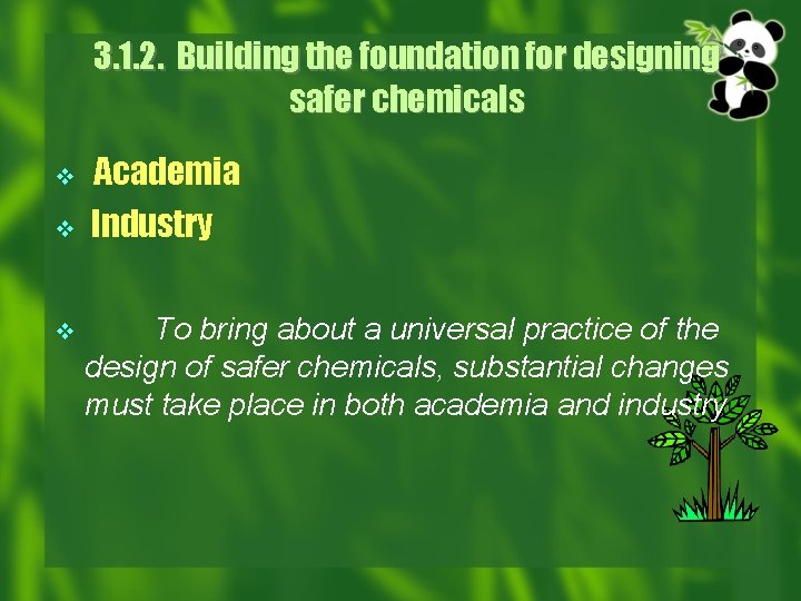 3. 1. 2. Building the foundation for designing safer chemicals v v v Academia
