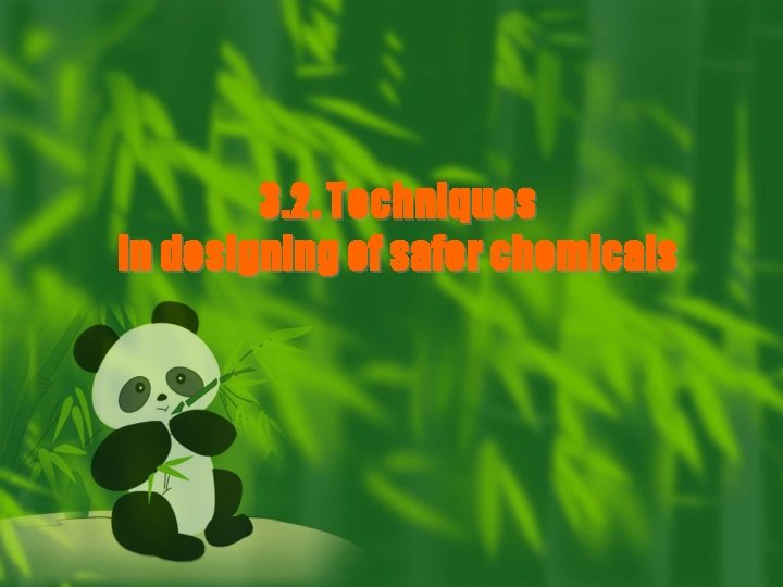 3. 2. Techniques in designing of safer chemicals 
