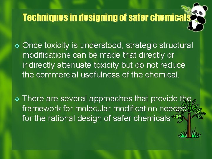 Techniques in designing of safer chemicals v Once toxicity is understood, strategic structural modifications