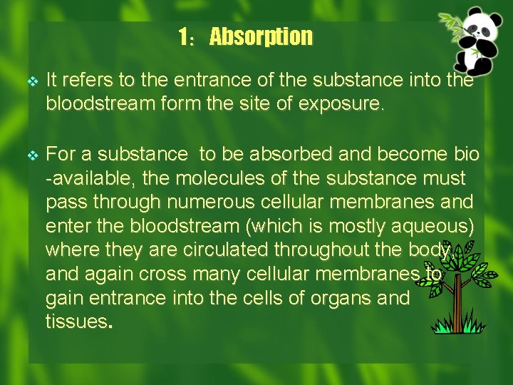 1：Absorption v It refers to the entrance of the substance into the bloodstream form