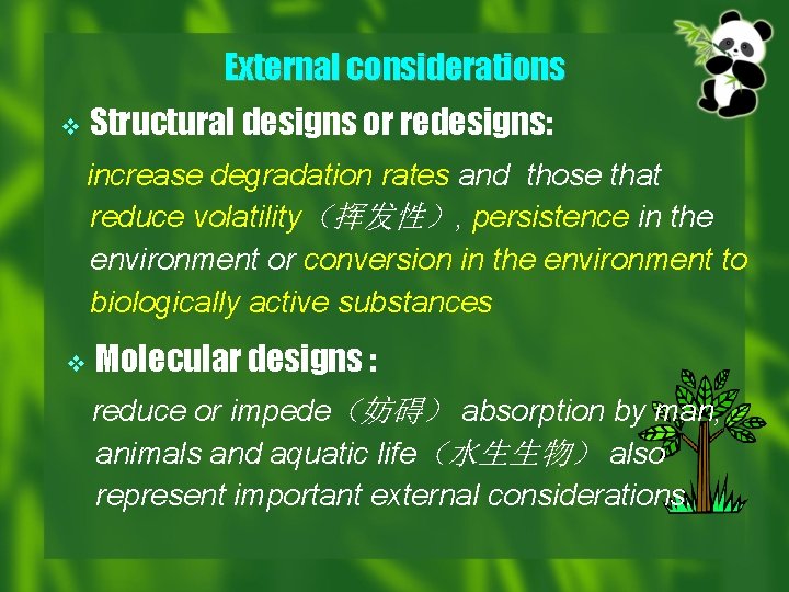 External considerations Structural designs or redesigns: v increase degradation rates and those that reduce