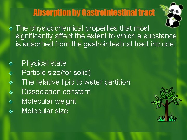 Absorption by Gastrointestinal tract v v v v The physicochemical properties that most significantly