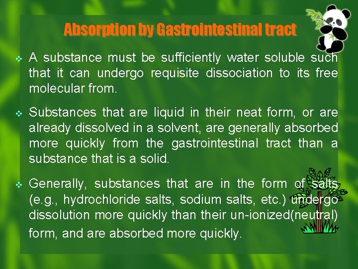 Absorption by Gastrointestinal tract v A substance must be sufficiently water soluble such that