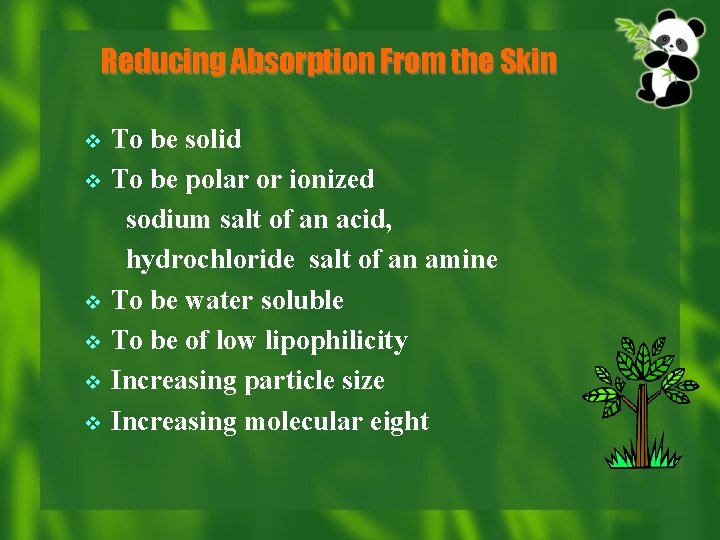 Reducing Absorption From the Skin v v v To be solid To be polar