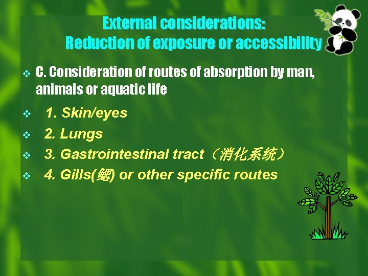 External considerations: Reduction of exposure or accessibility v v v C. Consideration of routes
