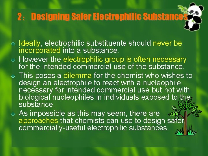 2：Designing Safer Electrophilic Substances v v Ideally, electrophilic substituents should never be incorporated into