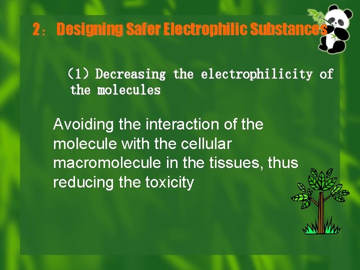2：Designing Safer Electrophilic Substances （1）Decreasing the electrophilicity of the molecules Avoiding the interaction of