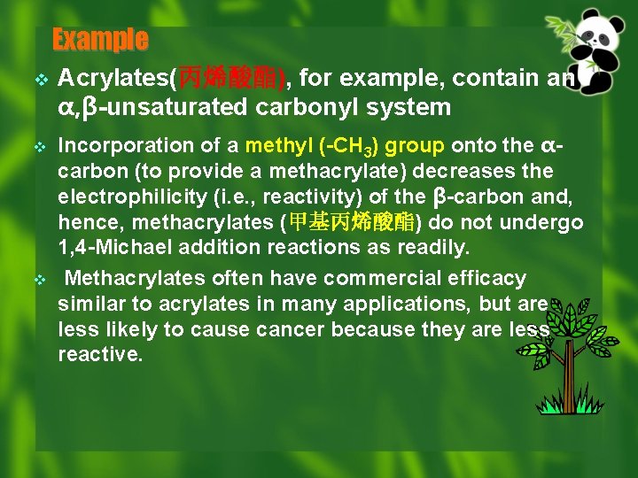 Example v v v Acrylates(丙烯酸酯), for example, contain an α, β-unsaturated carbonyl system Incorporation