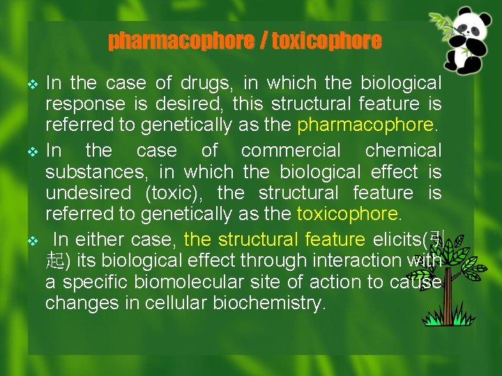 pharmacophore / toxicophore v v v In the case of drugs, in which the