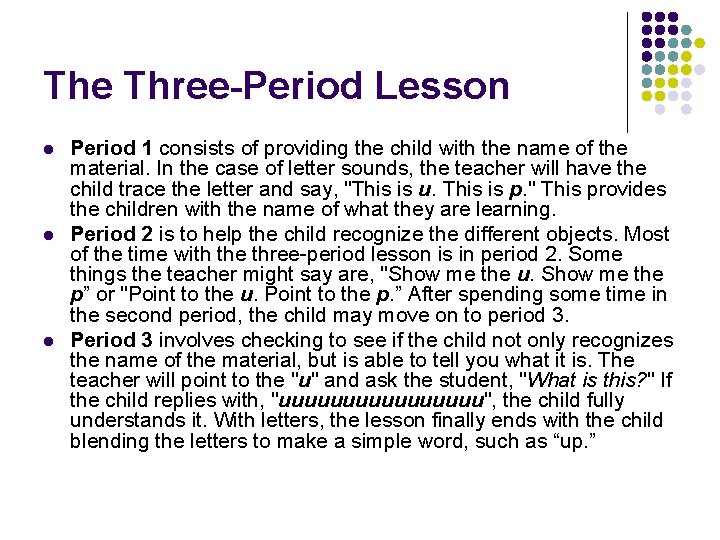 The Three-Period Lesson l l l Period 1 consists of providing the child with