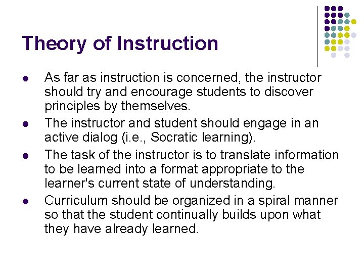 Theory of Instruction l l As far as instruction is concerned, the instructor should