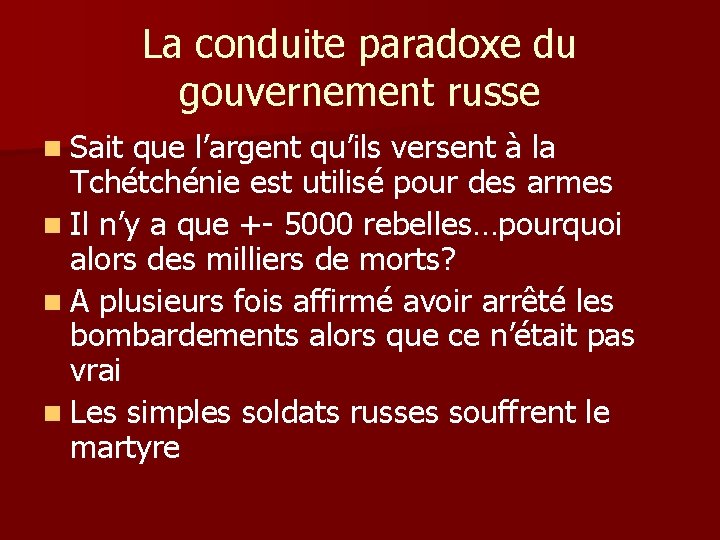 La conduite paradoxe du gouvernement russe n Sait que l’argent qu’ils versent à la