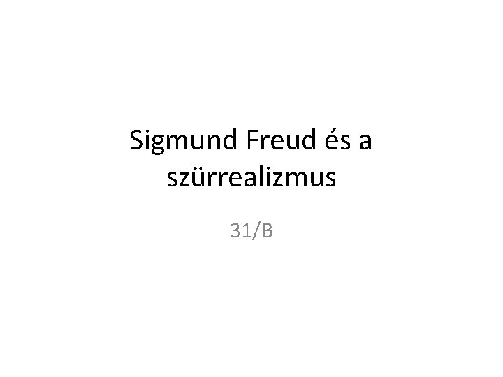 Sigmund Freud és a szürrealizmus 31/B 