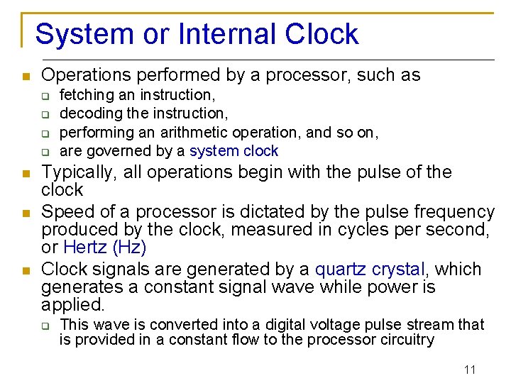 System or Internal Clock n Operations performed by a processor, such as q q