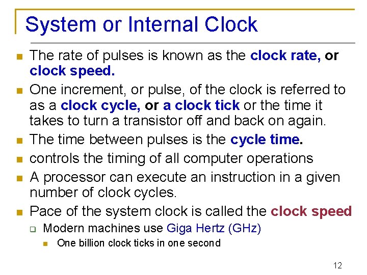 System or Internal Clock n n n The rate of pulses is known as